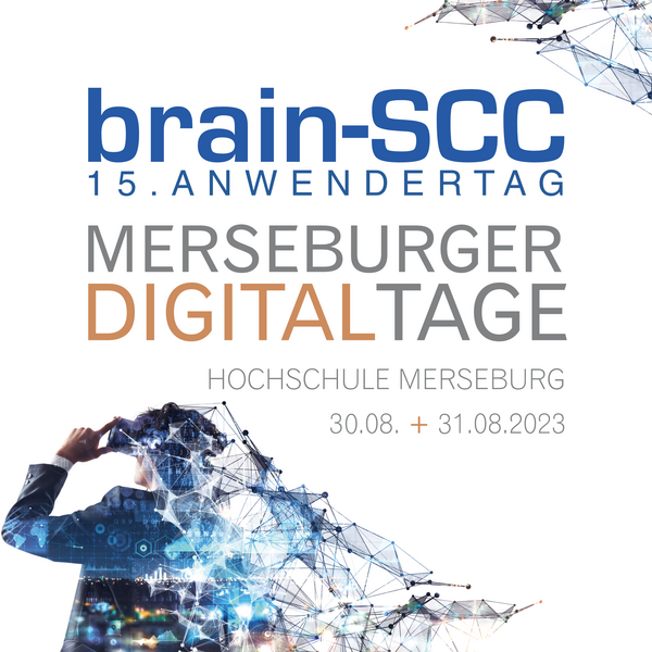 15. brain-SCC Anwendertag Merseburger Digitaltage 15 Anwendertag 2023 Quadrat